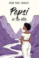 Pepsi in the Nile B0DTLJJ3GJ Book Cover
