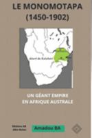 Le Monomotapa (1450-1902): Un géant empire en Afrique australe 1777742897 Book Cover