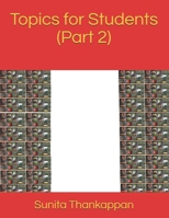 Topics for Students (Part 2) (Basic General Knowledge Series) B095LBQKNS Book Cover