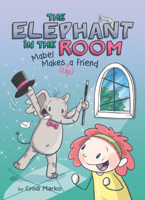 Mabel Makes (^Up) a Friend: A Graphic Novel (The Elephant in the Room) 0593752880 Book Cover