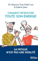 Comment Retrouver Toute Son Energie: La Fatigue N'Est Pas Une Fatalite 2268081818 Book Cover