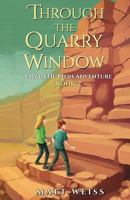 Through the Quarry Window: A Ryan Hutton Adventure 1548694592 Book Cover