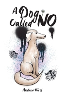 A dog called No B08TL7RKLR Book Cover