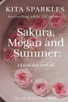 Sakura, Megan and Summer: I know her so well...: An ABDL/LG saga B0CC7H51QY Book Cover