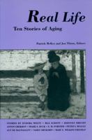 Real Life: Ten Stories of Aging 0870813552 Book Cover