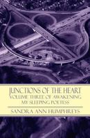 Junctions of the Heart: Volume Three of Awakening My Sleeping Poetess 1451295049 Book Cover