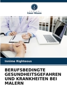 BERUFSBEDINGTE GESUNDHEITSGEFAHREN UND KRANKHEITEN BEI MALERN 6204074474 Book Cover