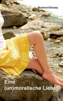 Eine (un)moralische Liebe 375620071X Book Cover