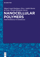 Nanocellular Polymers: From Microscale to Nanoscale 3110756110 Book Cover