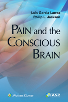 Pain and the Conscious Brain 1496333624 Book Cover