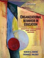 Organizational Behavior in Education: Adaptive Leadership and School Reform 0205486363 Book Cover