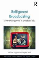 Belligerent Broadcasting: Synthetic Argument in Broadcast Talk 0367229560 Book Cover