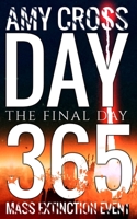 Day 365: The Final Day (Mass Extinction Event) B087677W4D Book Cover