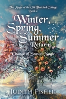 Winter, Spring, Summer Returns: Change of Season Magic (The Magic of the Old Thatched Cottage) 0228820936 Book Cover