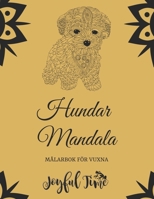Hundar Mandala: Målarbok för vuxna med 50 vackra hundar. Avslappnande design för att lindra stress (Djur Mandala för Vuxna) B0BJ7WX7T3 Book Cover