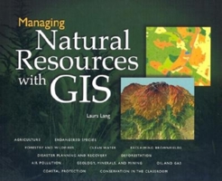 Managing Natural Resources with GIS 1879102536 Book Cover