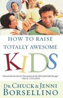 How to Raise Totally Awesome Kids 1576738817 Book Cover