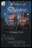 Wolves of Desire, Volume 5 [Nothing But Trouble: Havoc Unleashed] (the Lynn Hagen Manlove Collection) 1640108718 Book Cover