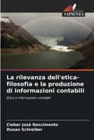 La rilevanza dell'etica-filosofia e la produzione di informazioni contabili: Etica e informazioni contabili 6205845342 Book Cover