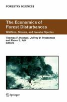 The Economics of Forest Disturbances: Wildfires, Storms, and Invasive Species (Forestry Sciences) 9048171156 Book Cover