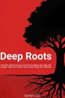 Deep Roots: Cultivating Inner Strength and Emotional Resilience for Lifelong Growth B0FNZXWB3S Book Cover