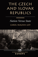 The Czech and Slovak Republics: Nation Versus State 0367318407 Book Cover