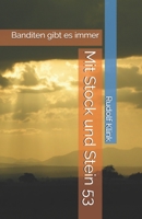 Mit Stock und Stein 53: Banditen gibt es immer B096LPWBVD Book Cover