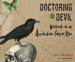 Doctoring the Devil: Notebooks of an Appalachian Conjure Man 1662083017 Book Cover
