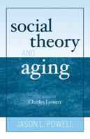 Social Theory and Aging 0742519546 Book Cover