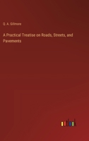 A Practical Treatise on Roads, Streets, and Pavements 3368723715 Book Cover