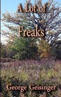 A Lot of Freaks 1517020050 Book Cover