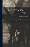 Mosby and His Men: A Record of the Adventures of That Renowned Partisan Ranger, John S. Mosby, 9353805635 Book Cover