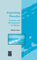 Exploring Paradise: Tourism and Development in Mexico 008043715X Book Cover