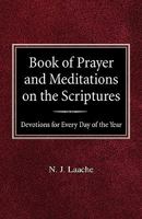 Book of Prayer and Meditations of the Scriptures: Devotions for Every Day of the Year 075861828X Book Cover