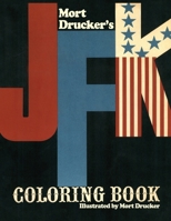 Mort Drucker's JFK Coloring Book (Artimorean Vintage) 1709456639 Book Cover