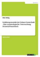 Gefahrenpotentiale der Gr�nen Gentechnik - Eine terminologische Untersuchung Deutsch/Franz�sisch 3656519889 Book Cover