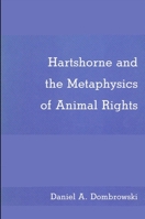 Hartshorne and the Metaphysics of Animal Rights 0887067050 Book Cover