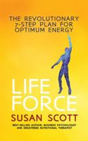 Life Force: 7 Steps to Optimal Energy 1912839024 Book Cover