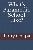 What's Paramedic School Like? B096YWKPZ5 Book Cover