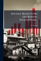 Sociale Bedeutung des Boden-Eigenthums... 1277145237 Book Cover
