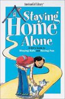 A Smart Girl's Guide to Staying Home Alone (American Girl)