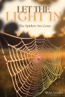 Let the Light In: The Spiders Are Gone B0F5NHBKXQ Book Cover