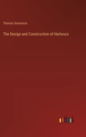 The Design and Construction of Harbours 3368828088 Book Cover