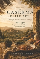 The Slow Table Soulful Italian Cooking from La Caserma delle Arti B0H827YCWX Book Cover
