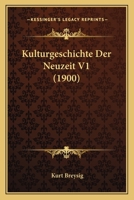 Kulturgeschichte Der Neuzeit V1 (1900) 1167624203 Book Cover