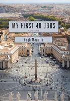 My First 40 Jobs: A Memoir 1475901372 Book Cover