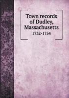 Town Records of Dudley, Massachusetts 1732-1754 551888057X Book Cover