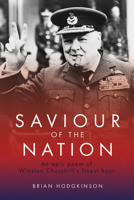 Saviour of the Nation: An Epic Poem of Winston Churchill's Finest Hour 0856835064 Book Cover