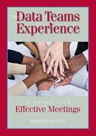 The Data Teams Experience: A Guide for Effective Meetings 1935588028 Book Cover