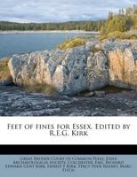 Feet of Fines for Essex. Edited by R.E.G. Kirk; Volume 3 1018173811 Book Cover